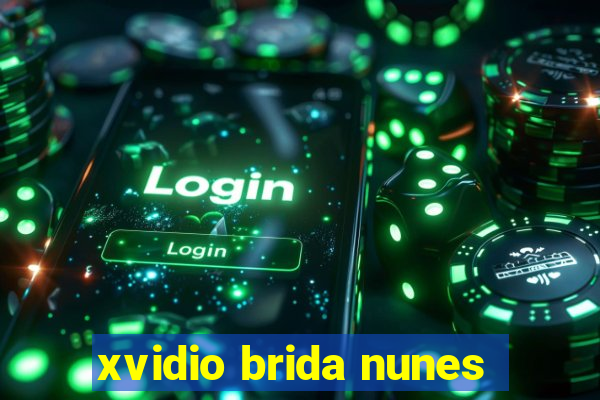 xvidio brida nunes